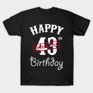 Happy 43rd Quarantined Birthday T-Shirt